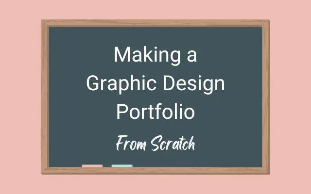 Chalkboard with text displayed How to Make a Graphic Design Portfolio from Scratch