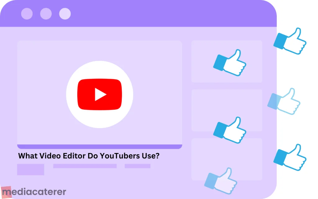 graphic of YouTube video with likes popping out titled what video editors do youtubers use