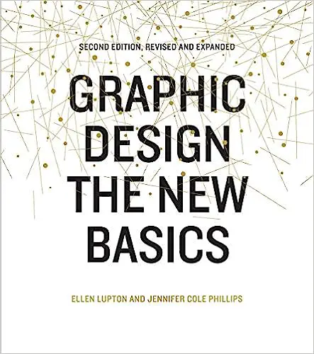 Graphic design the new basics book by Ellen Lupton and Jennifer Cole Phillips
