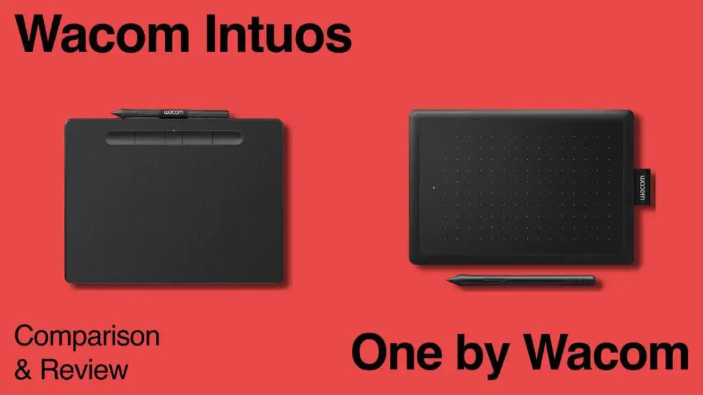 One by Wacom VS Wacom Intuos Comparison and Review